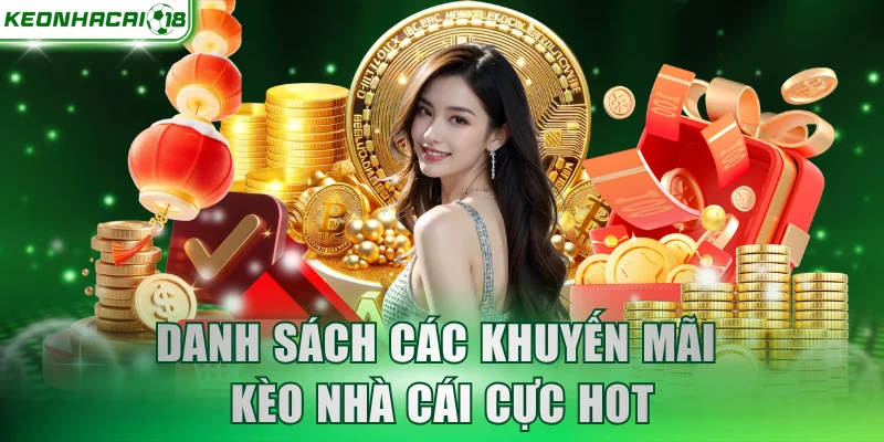 Danh sách các khuyến mãi Kèo Nhà Cái cực hot