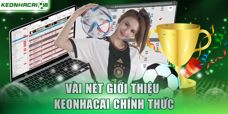 Vài nét giới thiệu keonhacai chính thức